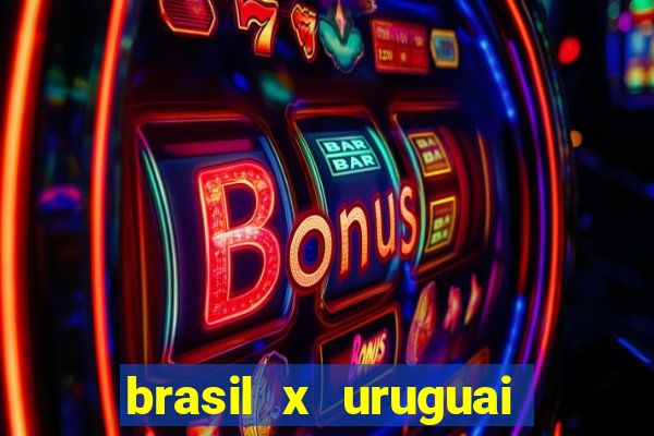 brasil x uruguai ao vivo multicanais